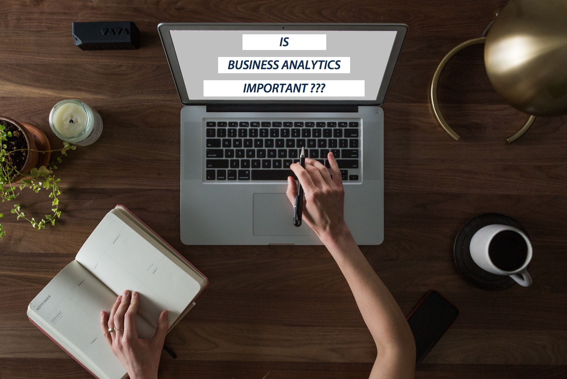 Read more about the article IS BUSINESS ANALYTICS IMPORTANT?