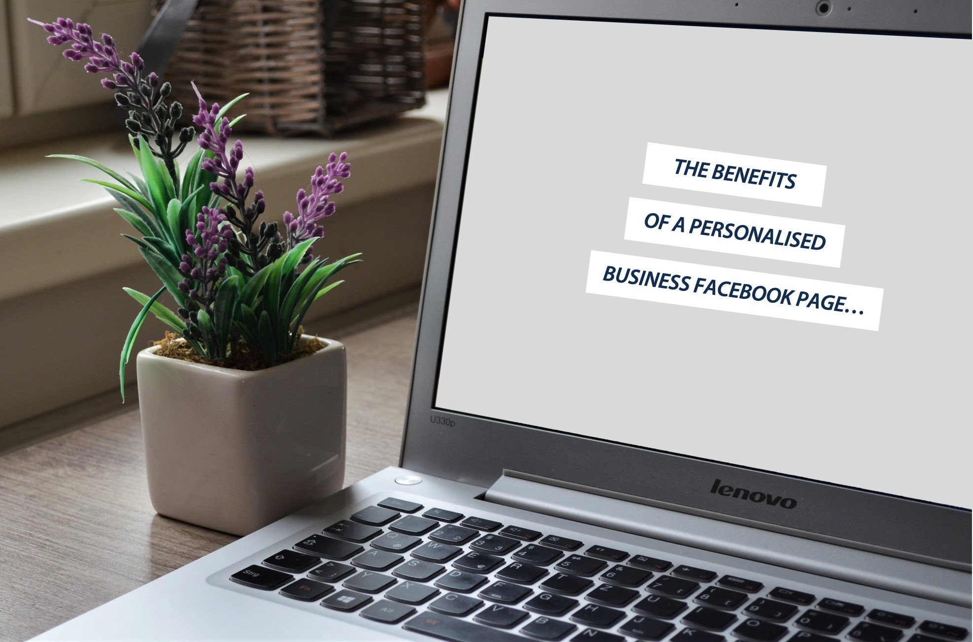 Read more about the article THE BENEFITS OF A PERSONALISED BUSINESS FACEBOOK PAGE…