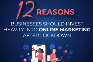 Read more about the article 12 Reasons Businesses Should Invest Heavily Into Online Marketing After Lockdown￼